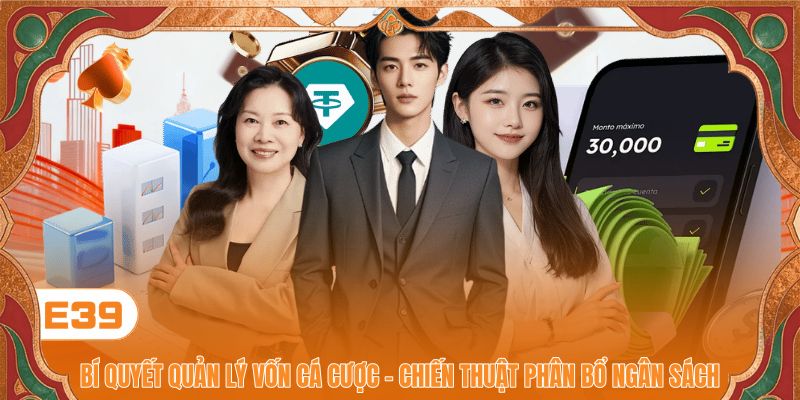 Bí Quyết Quản Lý Vốn Cá Cược - Chiến Thuật Phân Bổ Ngân Sách