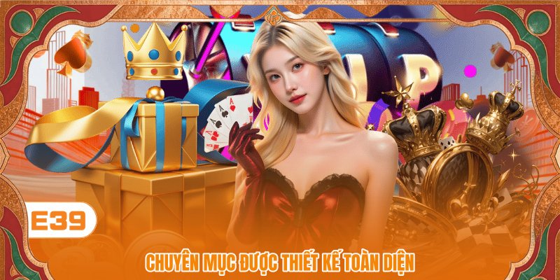 Chuyên mục được thiết kế toàn diện Chuyên mục được thiết kế toàn diện