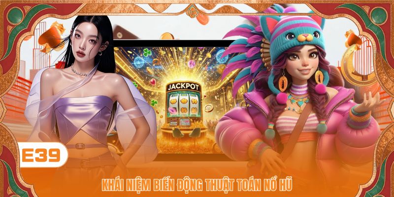 Khái niệm biến động thuật toán nổ hũ Khái niệm biến động thuật toán nổ hũ