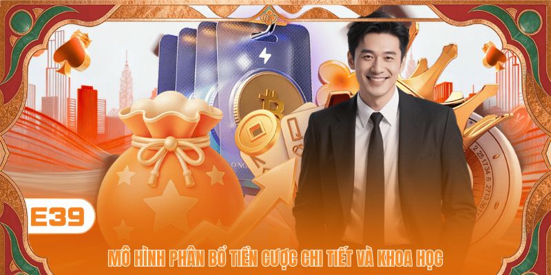 Mô hình phân bổ tiền cược chi tiết và khoa học Mô hình phân bổ tiền cược chi tiết và khoa học