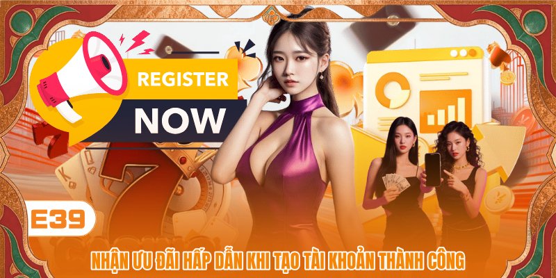 Nhận ưu đãi hấp dẫn khi tạo tài khoản thành công Nhận ưu đãi hấp dẫn khi tạo tài khoản thành công